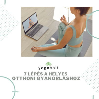 7 Lépés a helyes otthoni gyakorláshoz